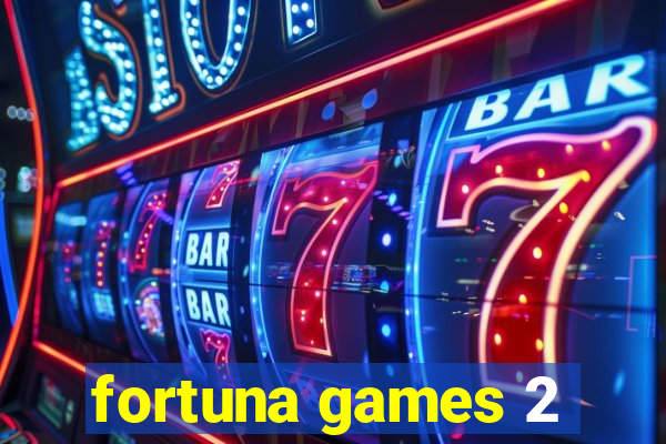 fortuna games 2